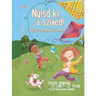 Nyisd ki a szíved! - Bibliai üzenetek kicsiknek