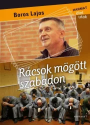 Rácsok mögött szabadon