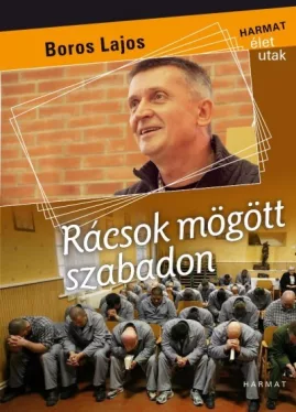 Rácsok mögött szabadon