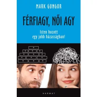 Férfiagy, női agy - Isten hozott egy jobb házasságban!
