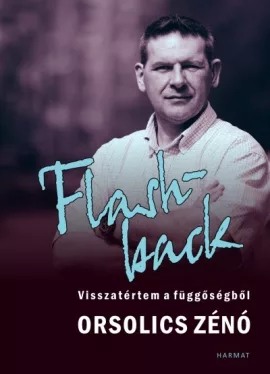Flash-back - Visszatértem a függőségből