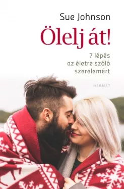 Ölelj át - 7 lépés az életre szóló szerelemért