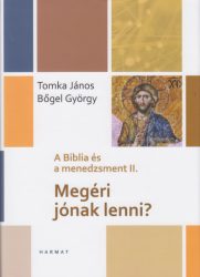Megéri jónak lenni? - A Biblia és a menedzsment II.
