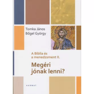 Megéri jónak lenni? - A Biblia és a menedzsment II.