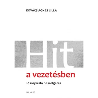 Hit a vezetésben - 10 inspiráló beszélgetés