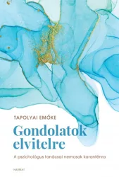   Gondolatok elvitelre - A pszichológus tanácsai nem csak karanténra