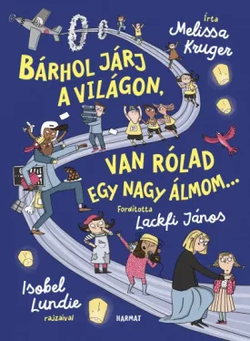 Bárhol járj a világon, van rólad egy nagy álmom