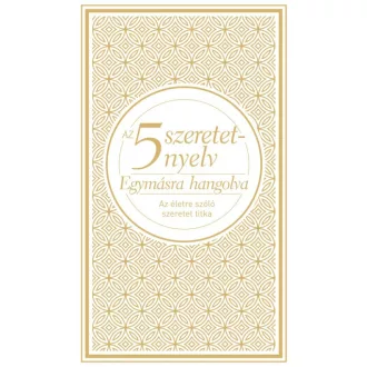   Az 5 szeretetnyelv: Egymásra hangolva - Díszkiadás - Az életre szóló szeretet titka