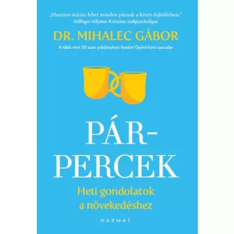 Mihalec Gábor - Pár-percek - Heti gondolatok a növekedéshez