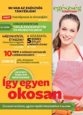 Egészség tudatosan - Így egyen okosan!