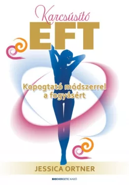 Karcsúsító EFT - Kopogtató módszerrel a fogyásért