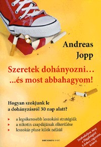 Szeretek dohányozni... és most abbahagyom! - Hogyan szokjunk le a dohányzásról 30 nap alatt?