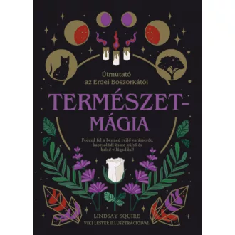Természetmágia - Útmutató az Erdei Boszorkától