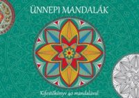   Ünnepi mandalák - Átdolgozott kiadás - Kifestőkönyv 40 mandalával
