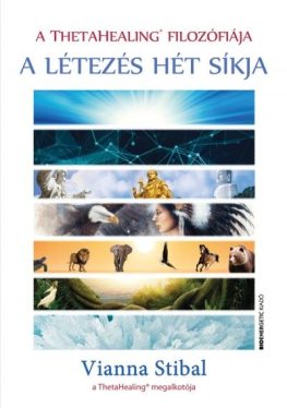 A létezés hét síkja - A ThetaHealing filozófiája