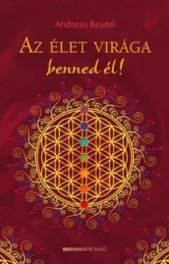 Az élet virága benned él!