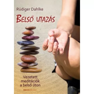 Belső utazás - Vezetett meditációk a belső úton*