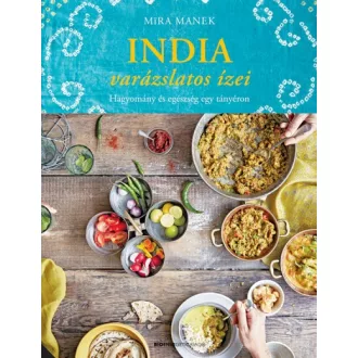   India Varázslatos Ízei - Hagyomány és egészség egy tányéron