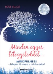 Minden egyes lélegzeteddel... - Mindfulness