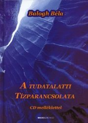   A tudatalatti tízparancsolata - letölthető MP3 meditációval
