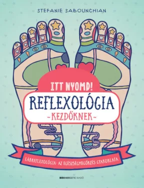 Itt nyomd! - Reflexológia kezdőknek
