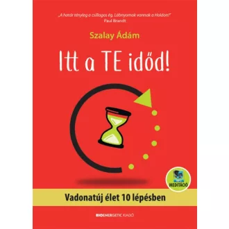 Itt a te időd!*
