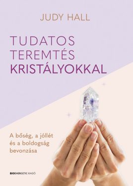 Tudatos teremtés kristályokkal*