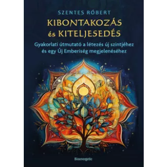 Kibontakozás és kiteljesedés