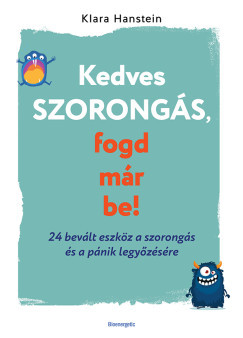 Kedves szorongás, fogd már be!