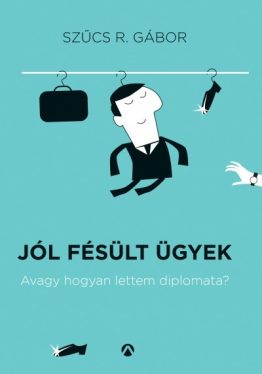 Jól fésült ügyek - Avagy hogyan lettem diplomata?