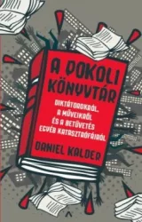   A pokoli könyvtár - Diktátorokról, a műveikről és a betűvetés egyéb katasztrófáiról