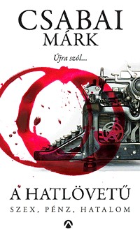 A hatlövetű - Szex, pénz, hatalom