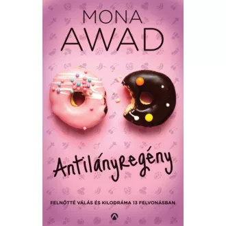   Antilányregény - Felnőtté válás és kilodráma 13 felvonásban