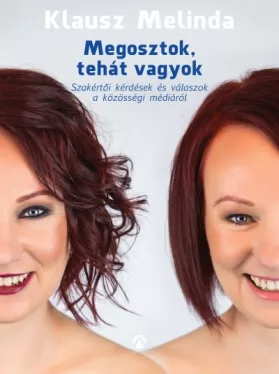 Megosztok, tehát vagyok - Szakértői kérdések és válaszok a közösségi médiáról