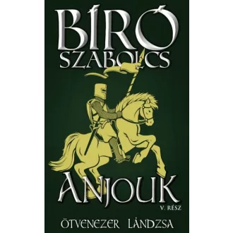 Anjouk V. - Ötvenezer lándzsa