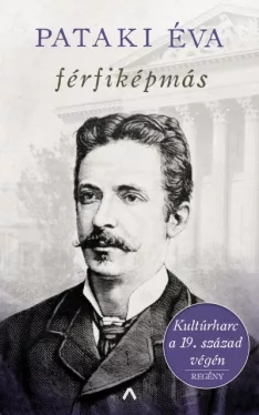 Férfiképmás - Kultúrharc a 19. század végén