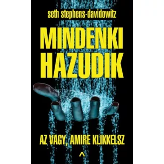 Mindenki hazudik - Az vagy amire klikkelsz