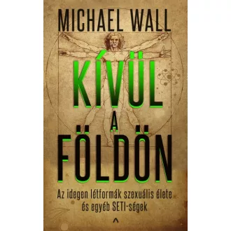   Kívül a Földön - Az idegen létformák szexuális élete és egyéb SETI-ségek