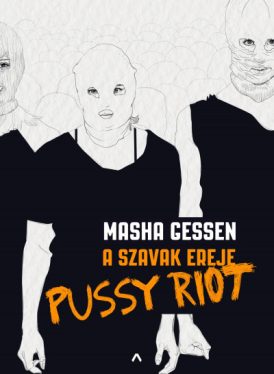 A szavak ereje - Pussy Riot