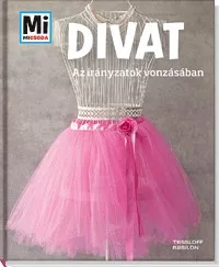 Divat - Az irányzatok vonzásában