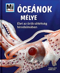 Óceánok mélye - Élet az örök sötétség birodalmában