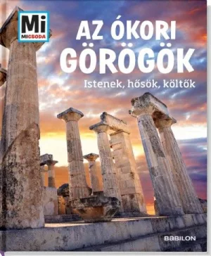 Az ókori görögök - Istenek, hősök, költők