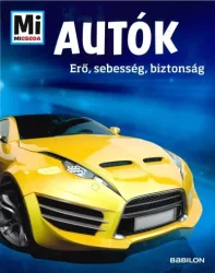Autók - Erő, sebesség, biztonság - Mi Micsoda