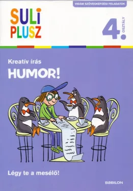 Kreatív írás - Humor! - Légy te a mesélő! - Suli Plusz 4. osztály