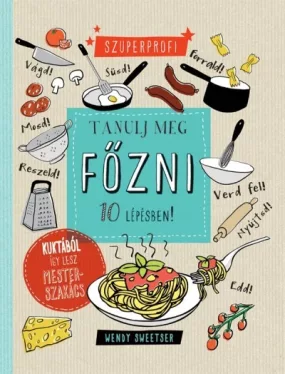 Tanulj meg főzni 10 lépésben