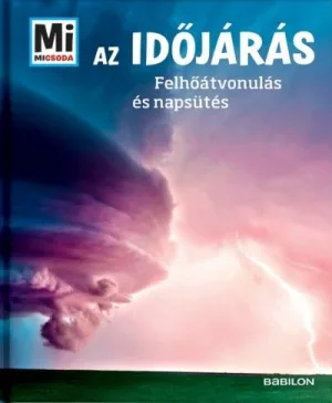 Az időjárás - Felhőátvonulás és napsütés - Mi Micsoda