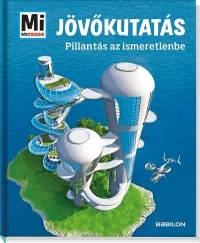 Jövőkutatás - Pillantás az ismeretlenbe