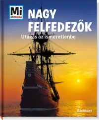 Nagy felfedezők - Utazás az ismeretlenbe - Mi micsoda