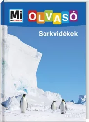 Sarkvidékek - Mi Micsoda Olvasó