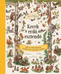   Kerek erdő, esztendő - Járd az erdőt Mackóval, és fedezd fel a sok apró részletet!